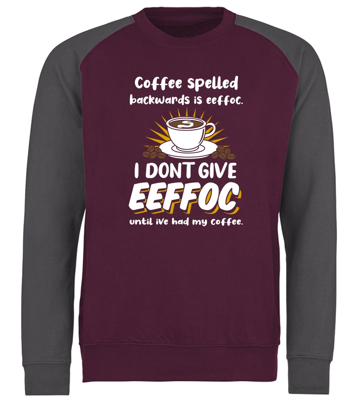 Coffee Spelled Backwards I Dont Give EEFFOC Baseball Sweatshirt