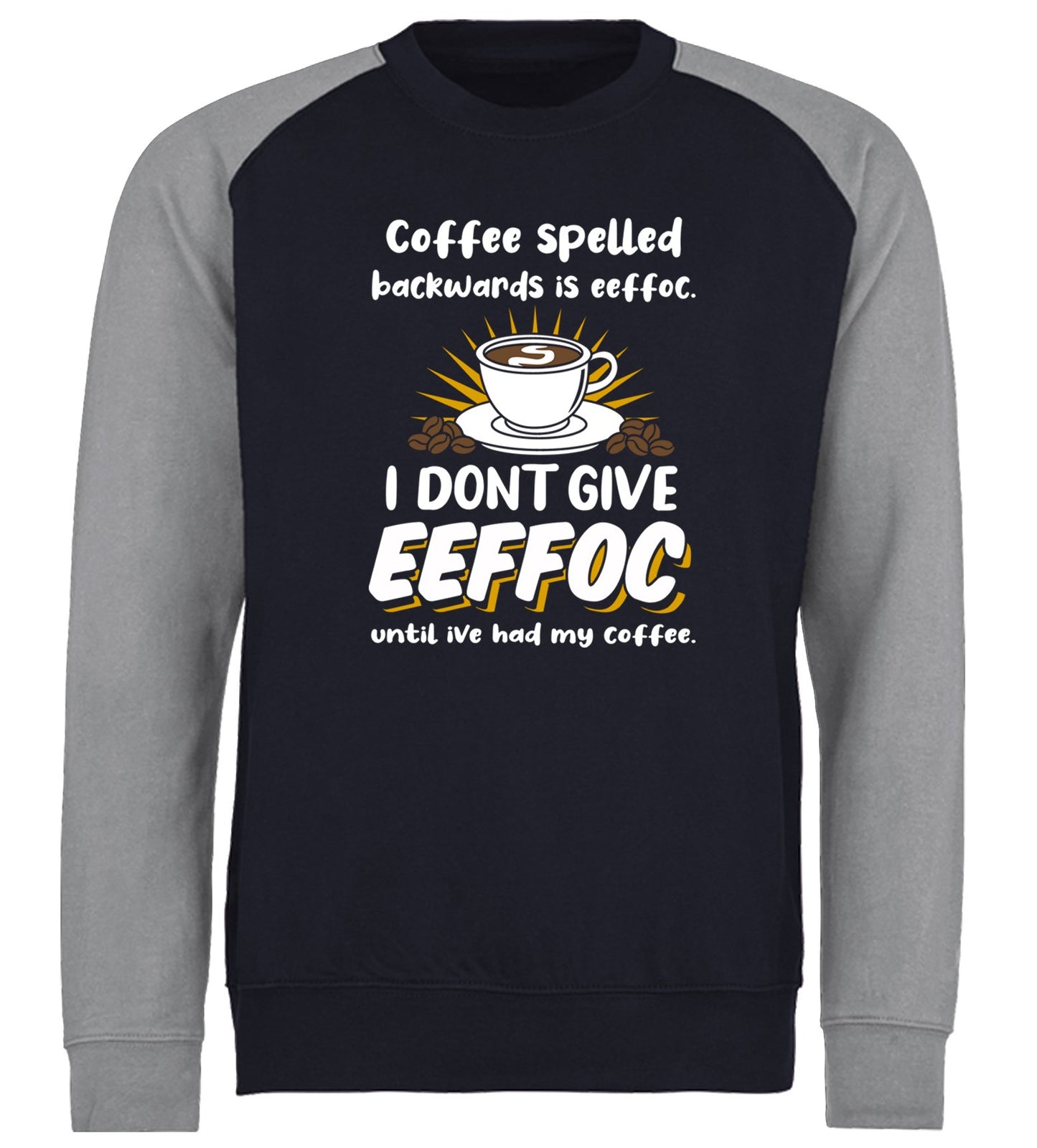 Coffee Spelled Backwards I Dont Give EEFFOC Baseball Sweatshirt