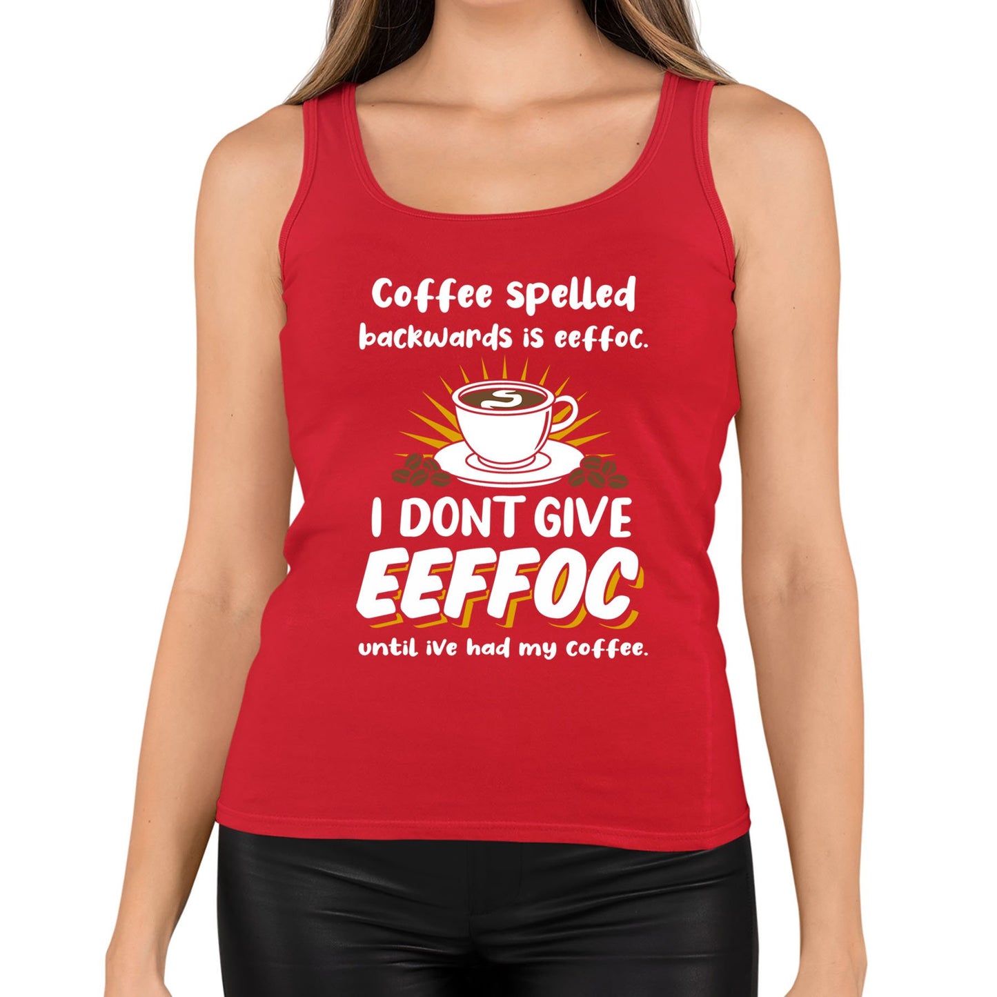 Coffee Spelled Backwards I Dont Give EEFFOC Womens Vest