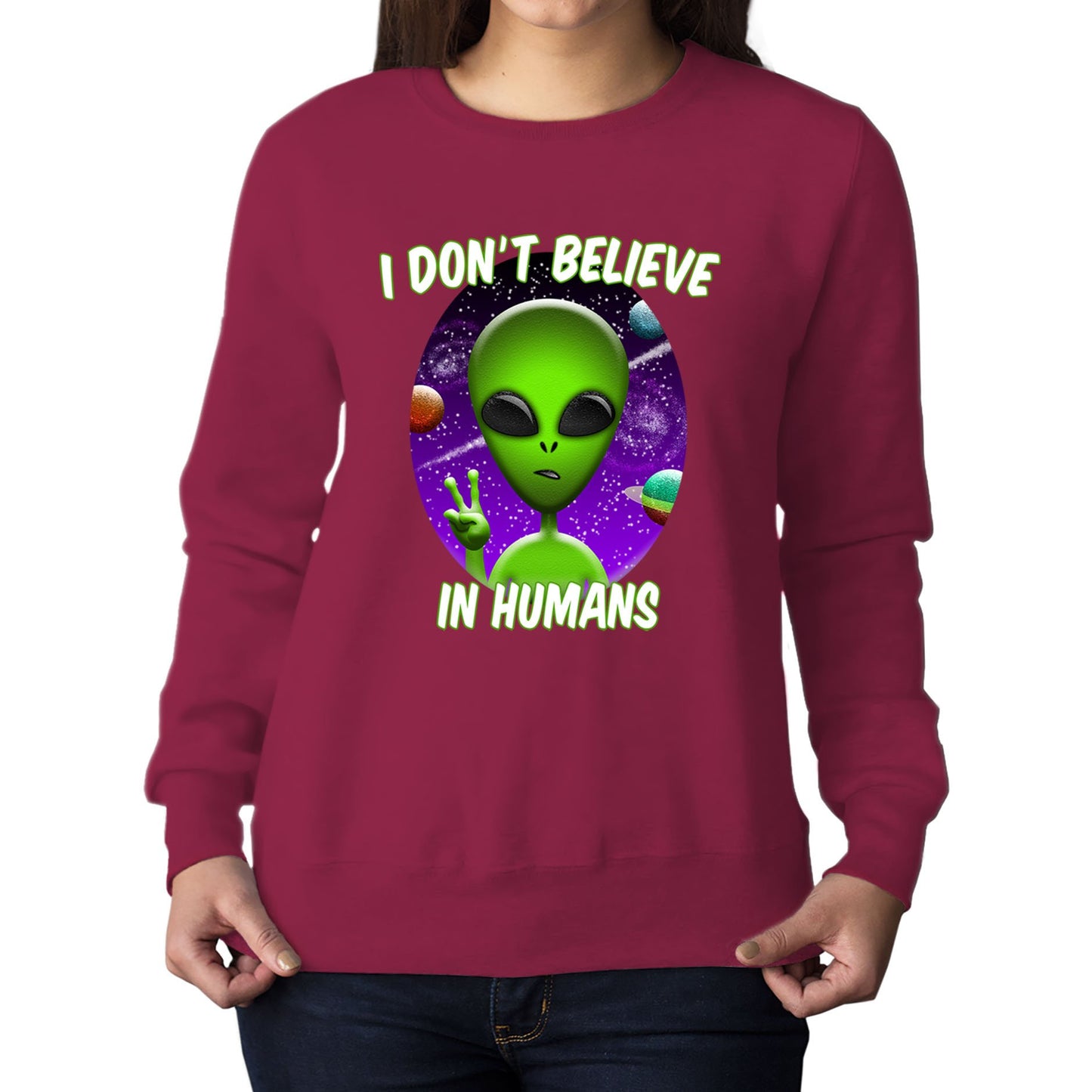 I Don't Believe In Humans Womens Sweatshirt