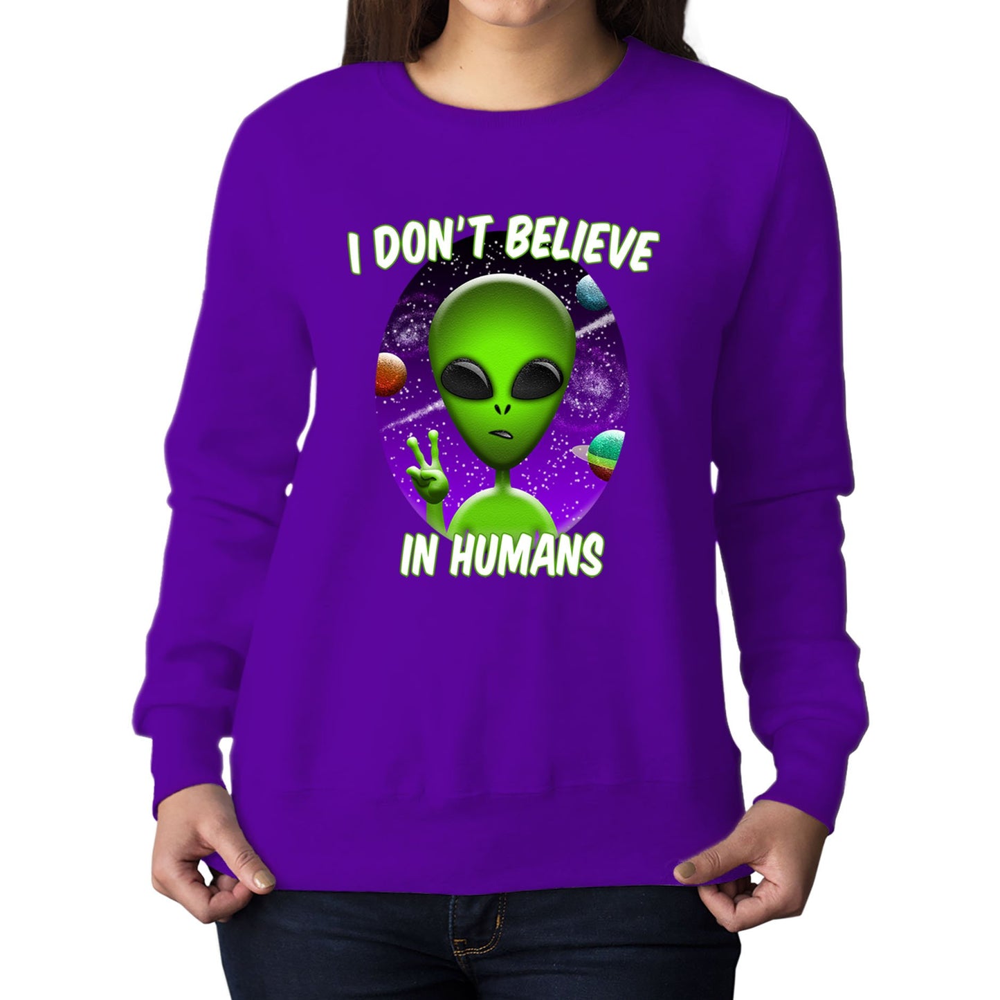 I Don't Believe In Humans Womens Sweatshirt