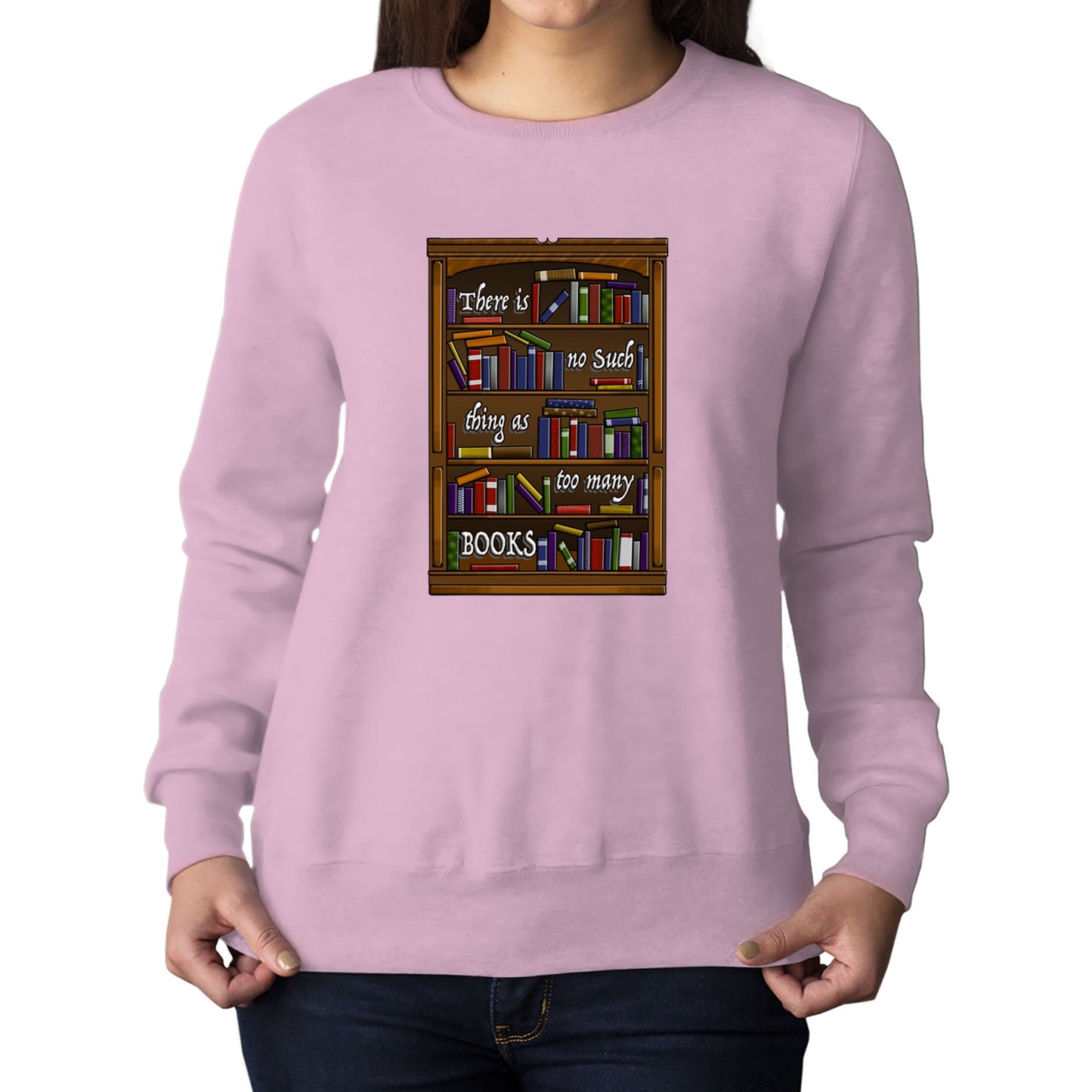 Too Many Books Womens Sweatshirt