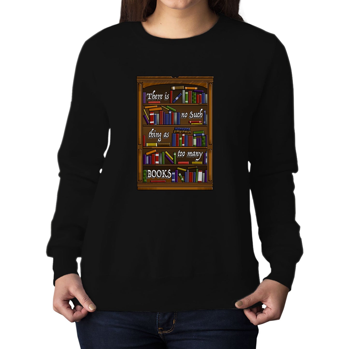 Too Many Books Womens Sweatshirt