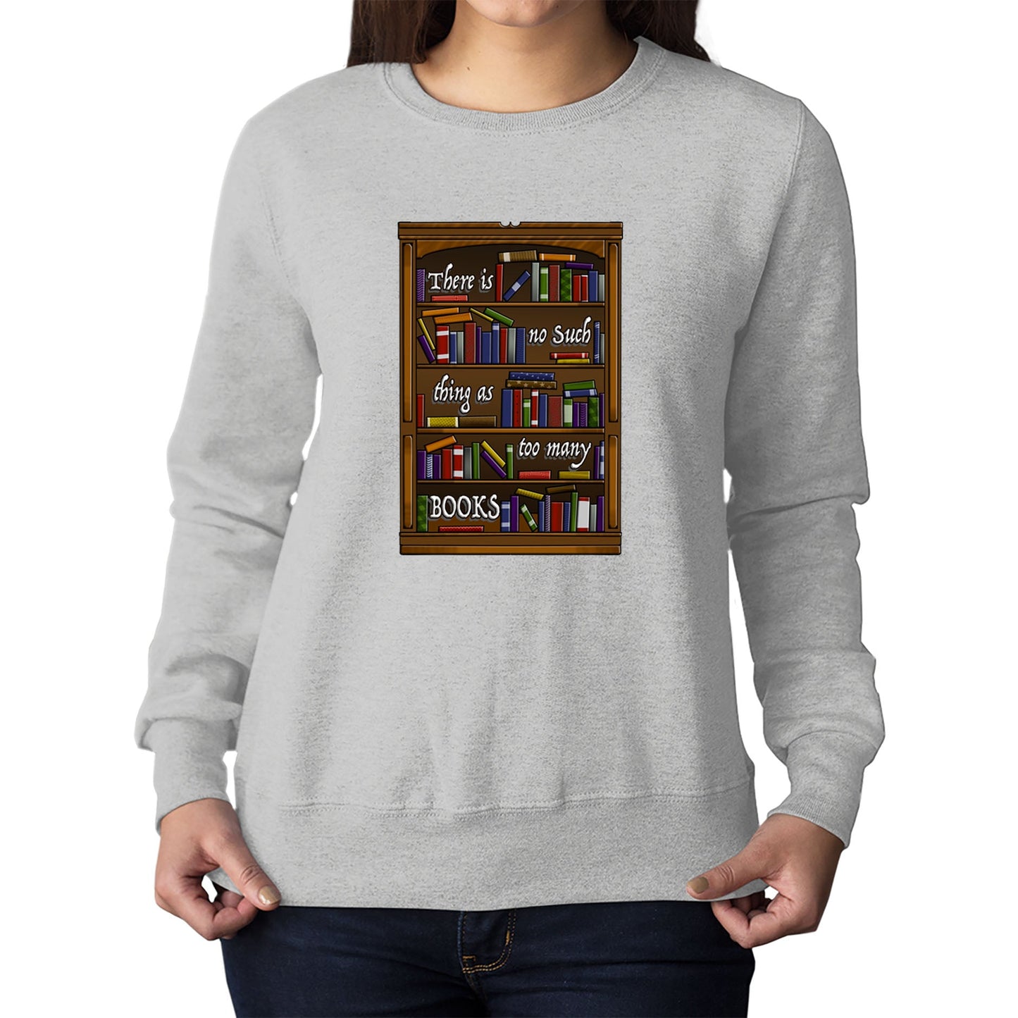 Too Many Books Womens Sweatshirt