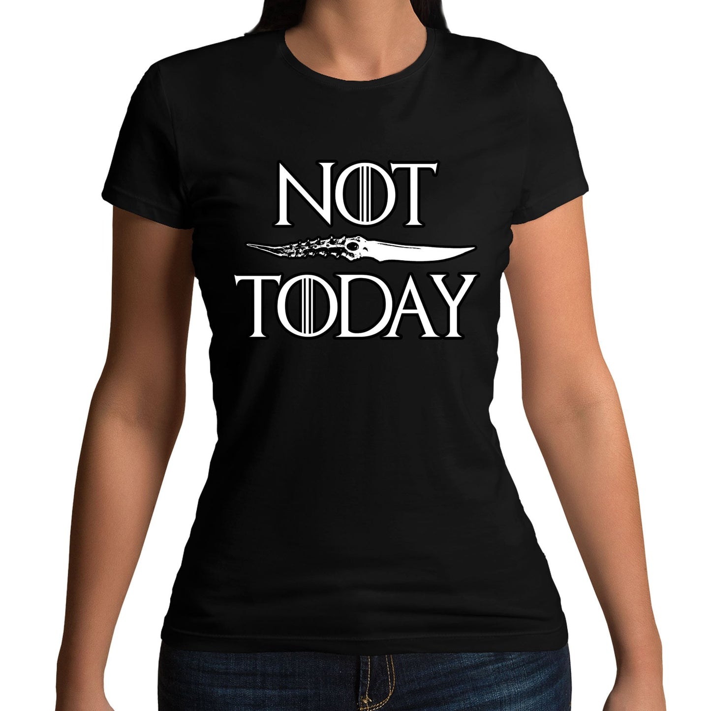 Not Today Arya Stark Womens T-shirt