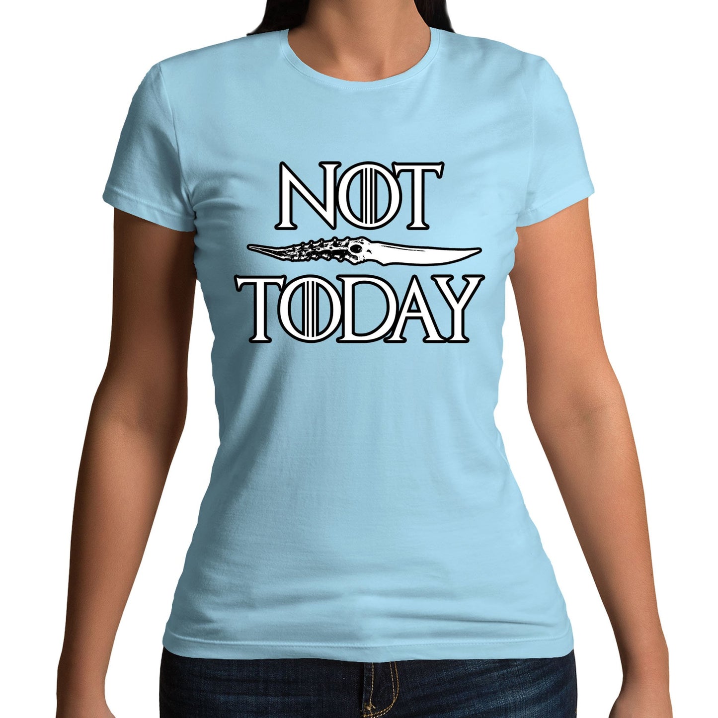 Not Today Arya Stark Womens T-shirt