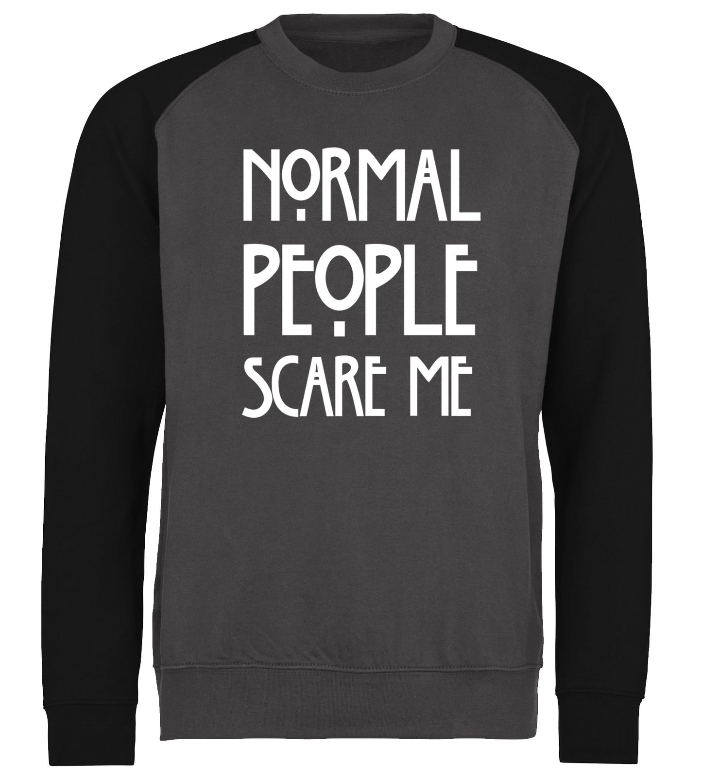 Normal People Scare Me Baseball Sweatshirt