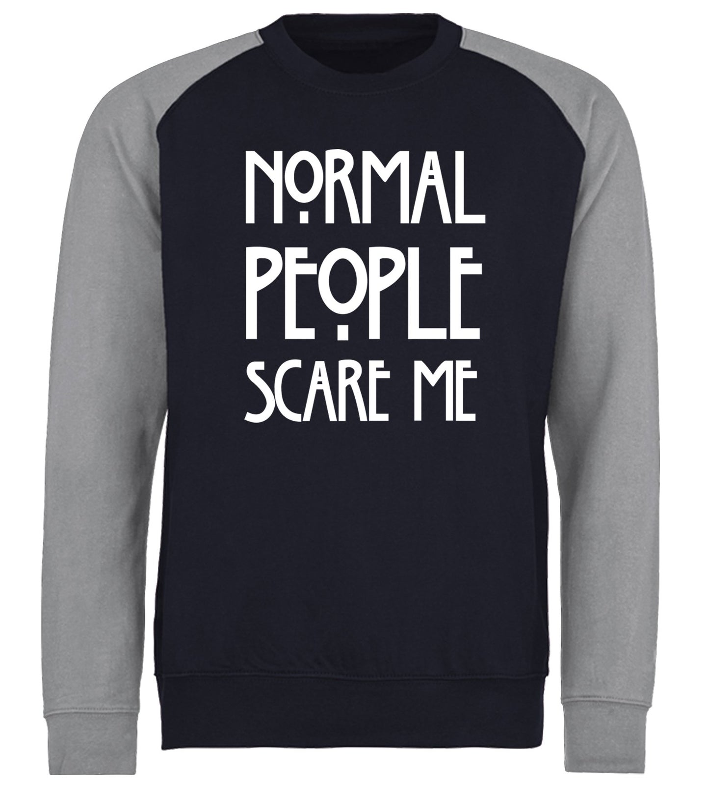 Normal People Scare Me Baseball Sweatshirt