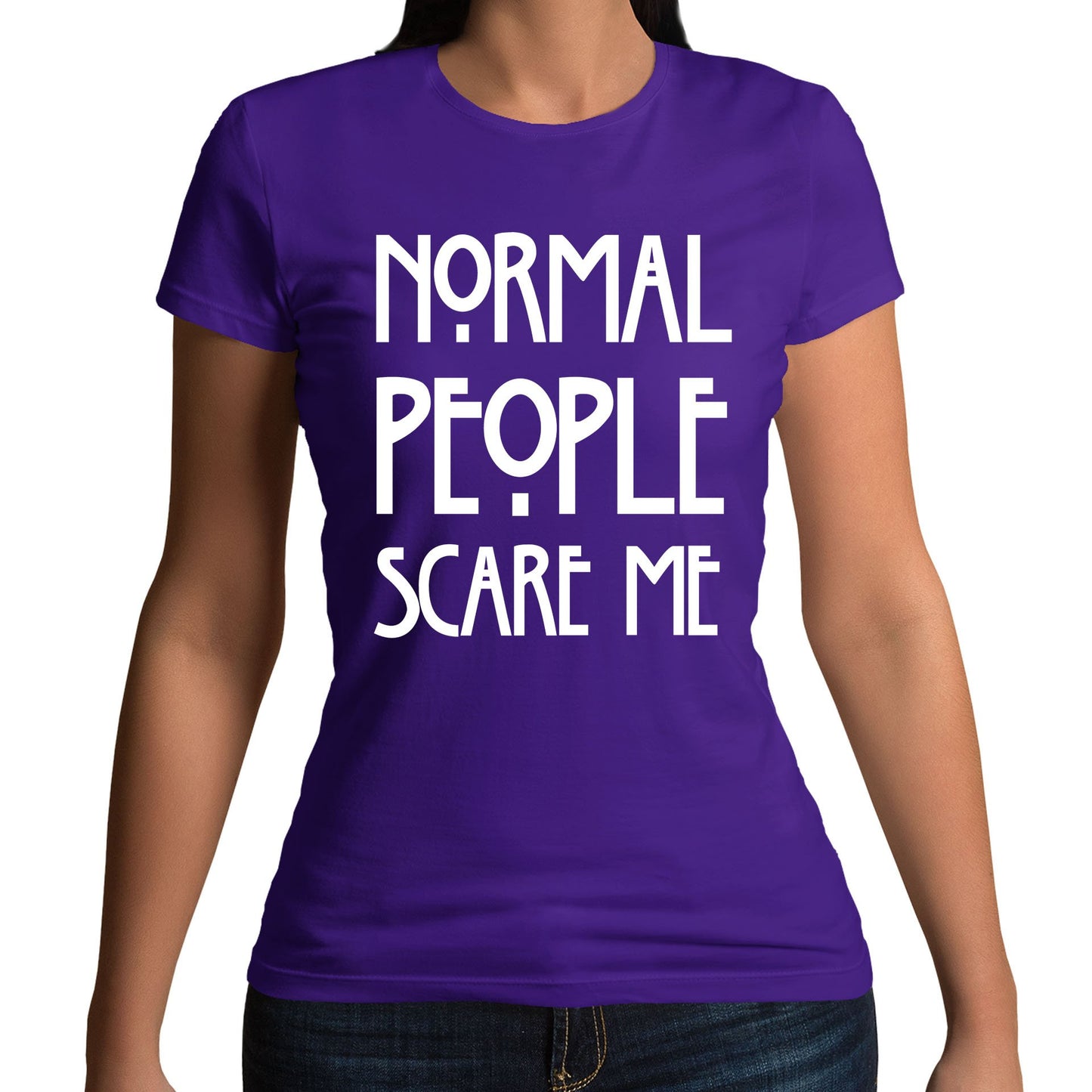 Normal People Scare Me Womens T-shirt