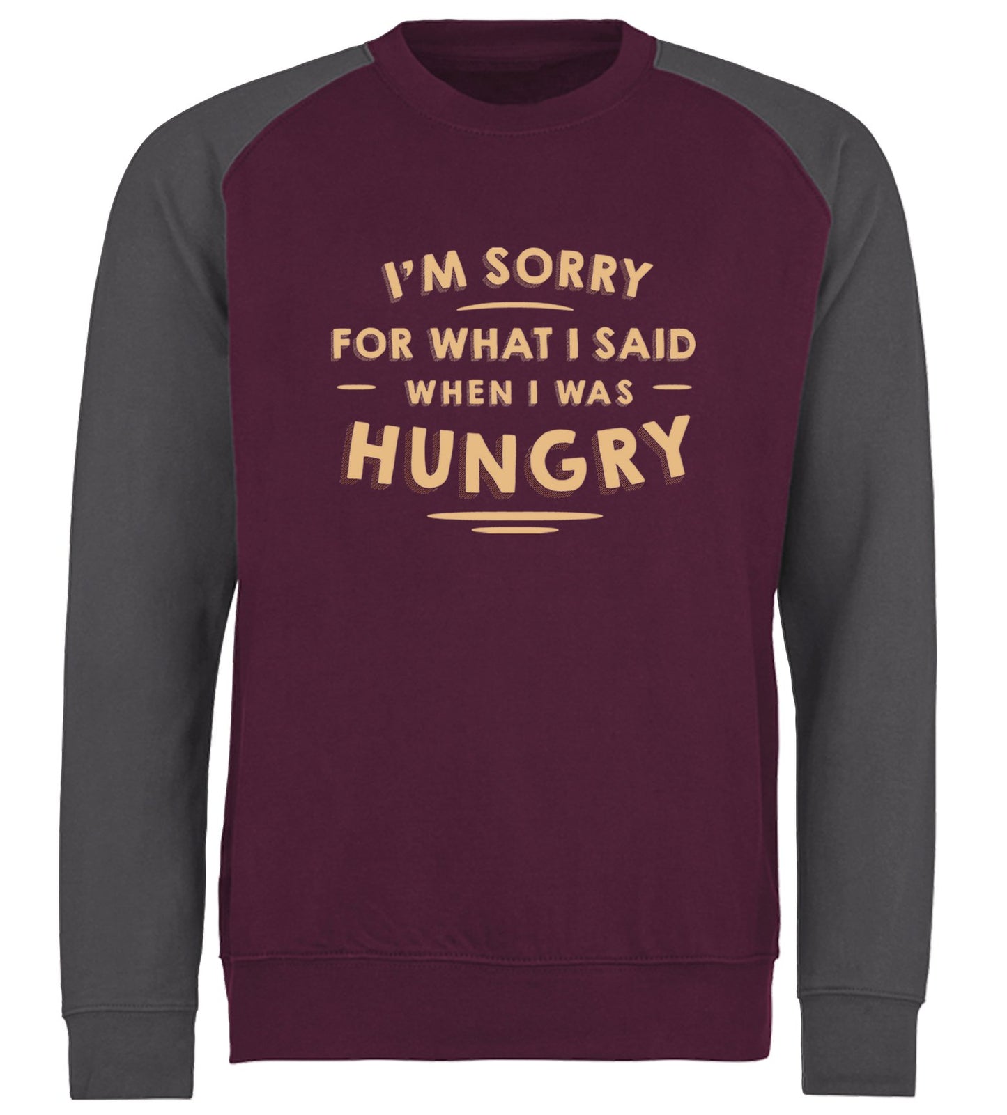 I'm Sorry I Was Hungry Baseball Sweatshirt