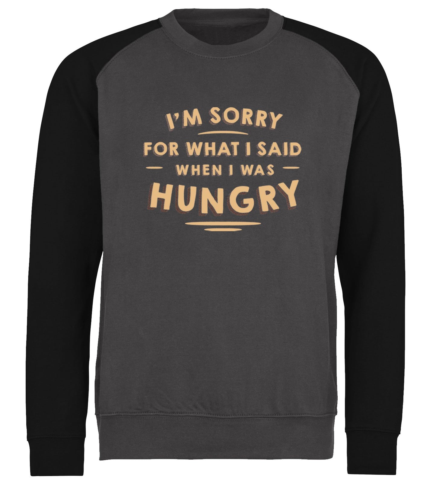 I'm Sorry I Was Hungry Baseball Sweatshirt