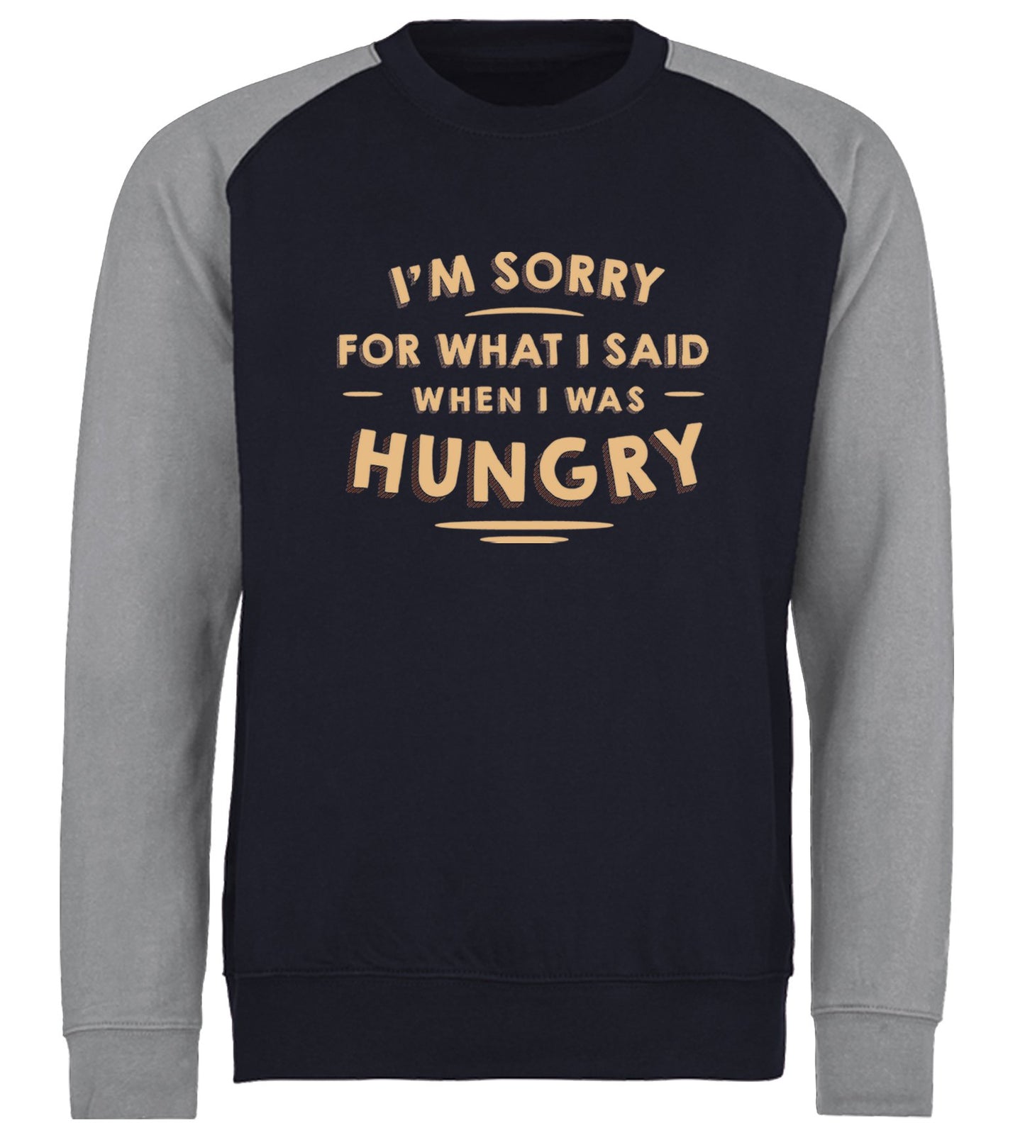 I'm Sorry I Was Hungry Baseball Sweatshirt