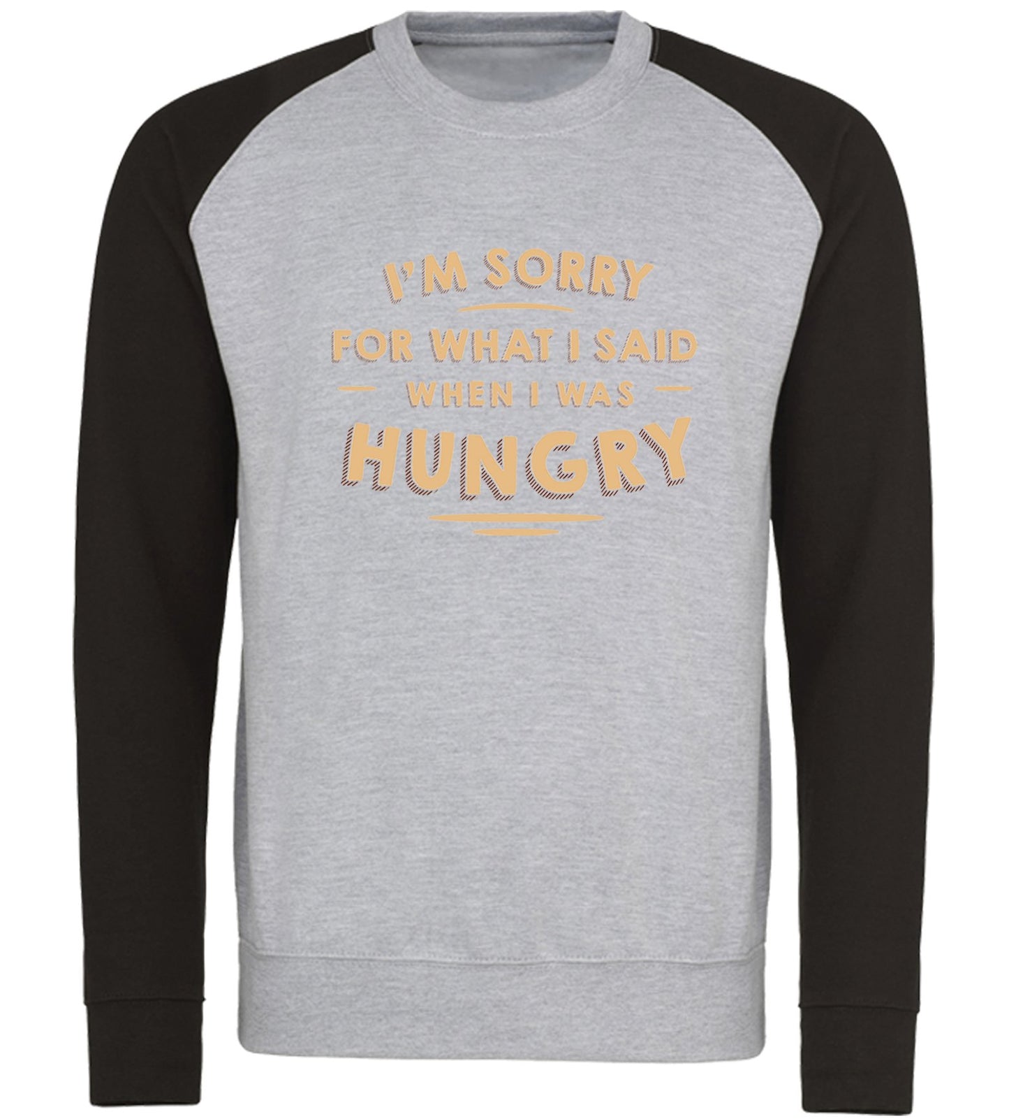 I'm Sorry I Was Hungry Baseball Sweatshirt