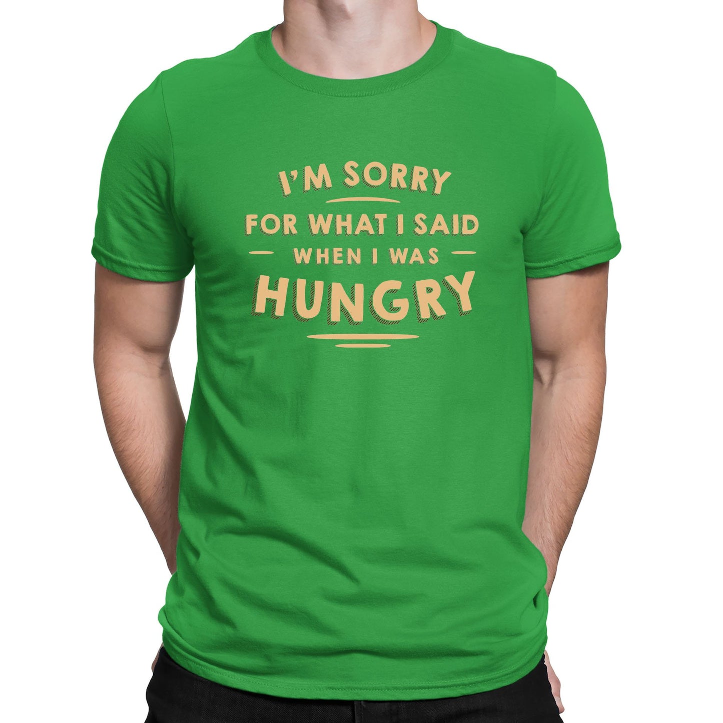 I'm Sorry I Was Hungry Mens T-shirt