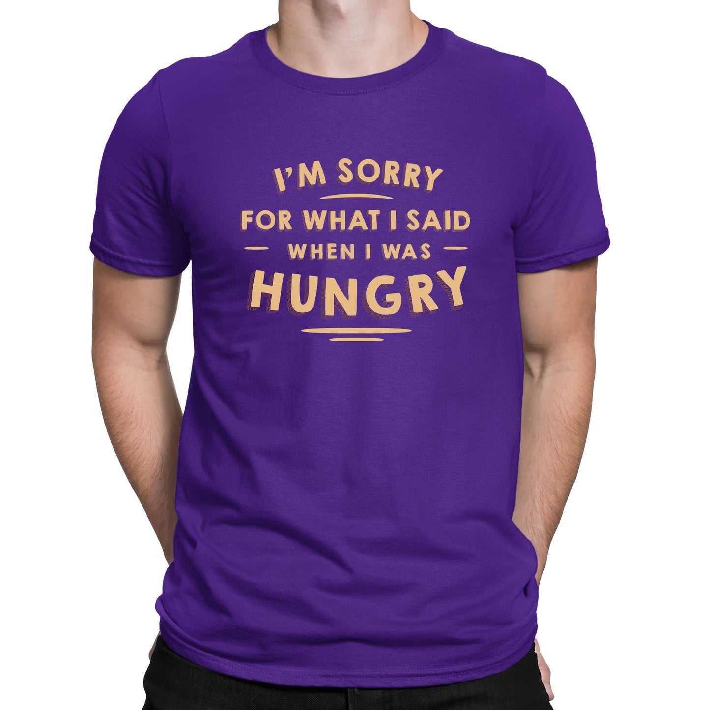 I'm Sorry I Was Hungry Mens T-shirt