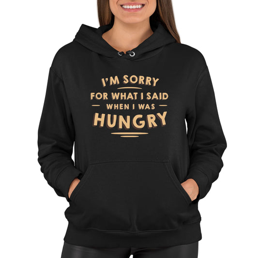 I'm Sorry I Was Hungry Womens Pullover Hoodie