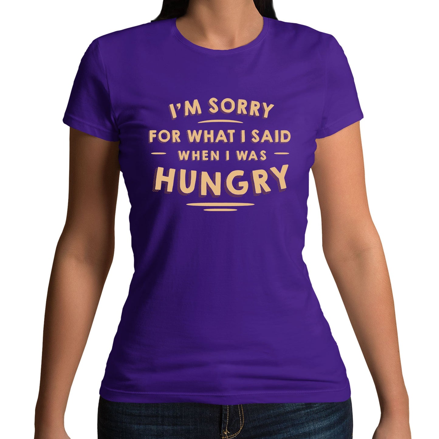 I'm Sorry I Was Hungry Womens T-shirt