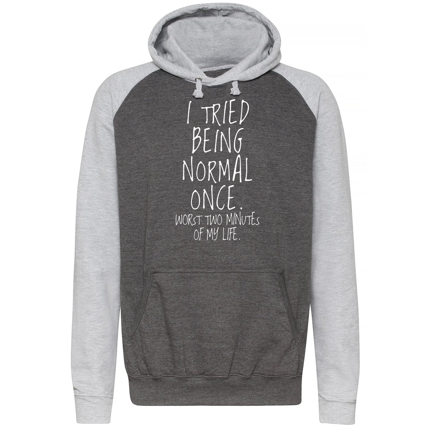 I Tried Being Normal Once Baseball Hoodie