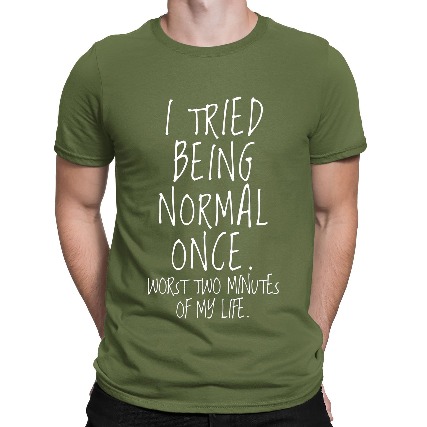 I Tried Being Normal Once Mens T-shirt