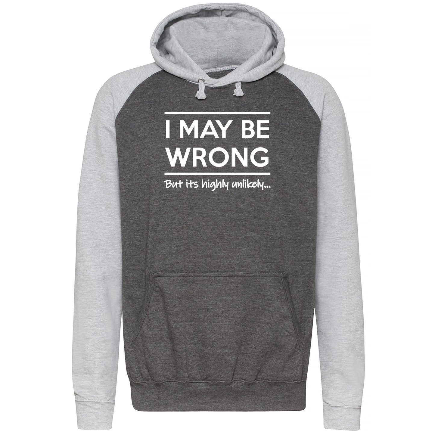 I May Be Wrong Baseball Hoodie