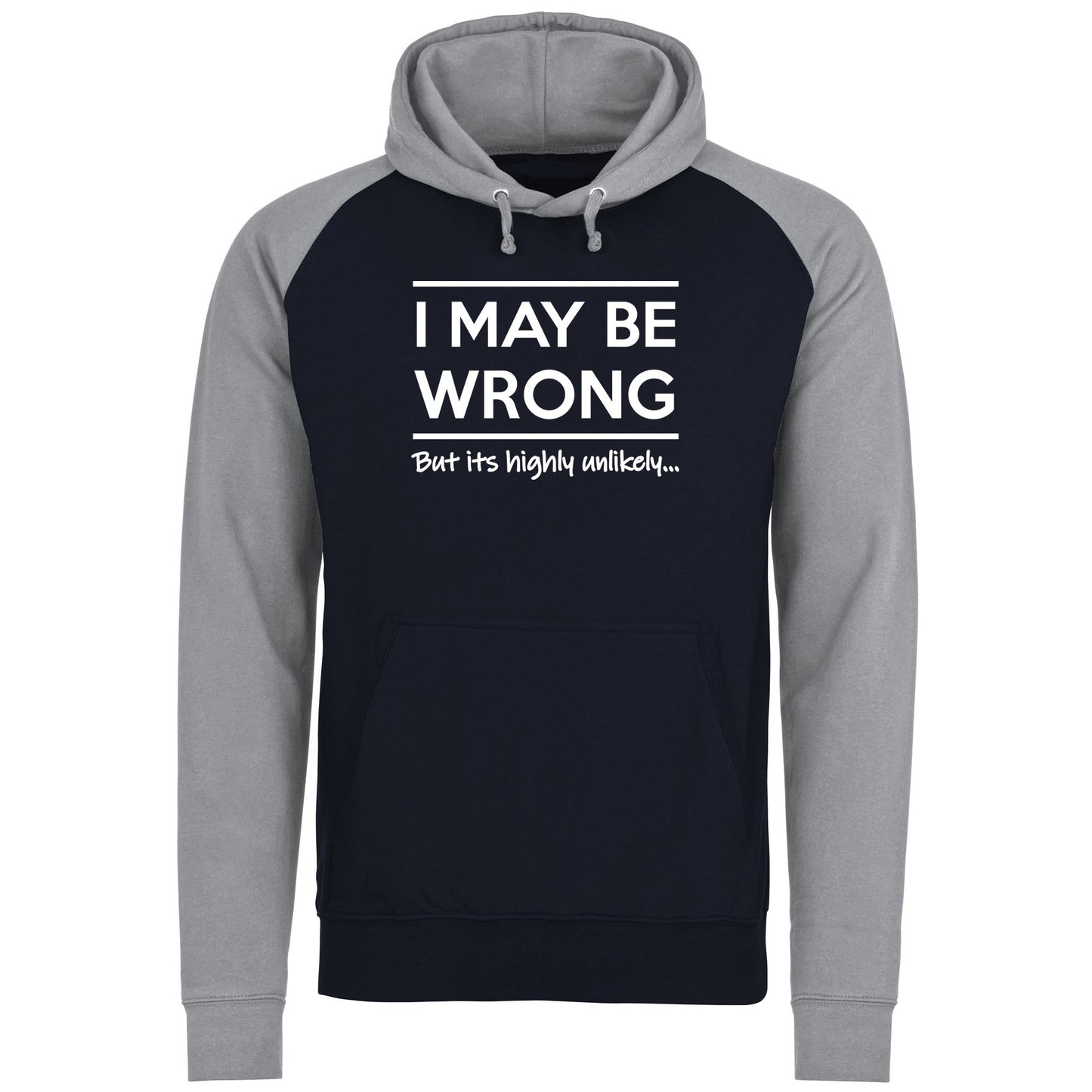 I May Be Wrong Baseball Hoodie