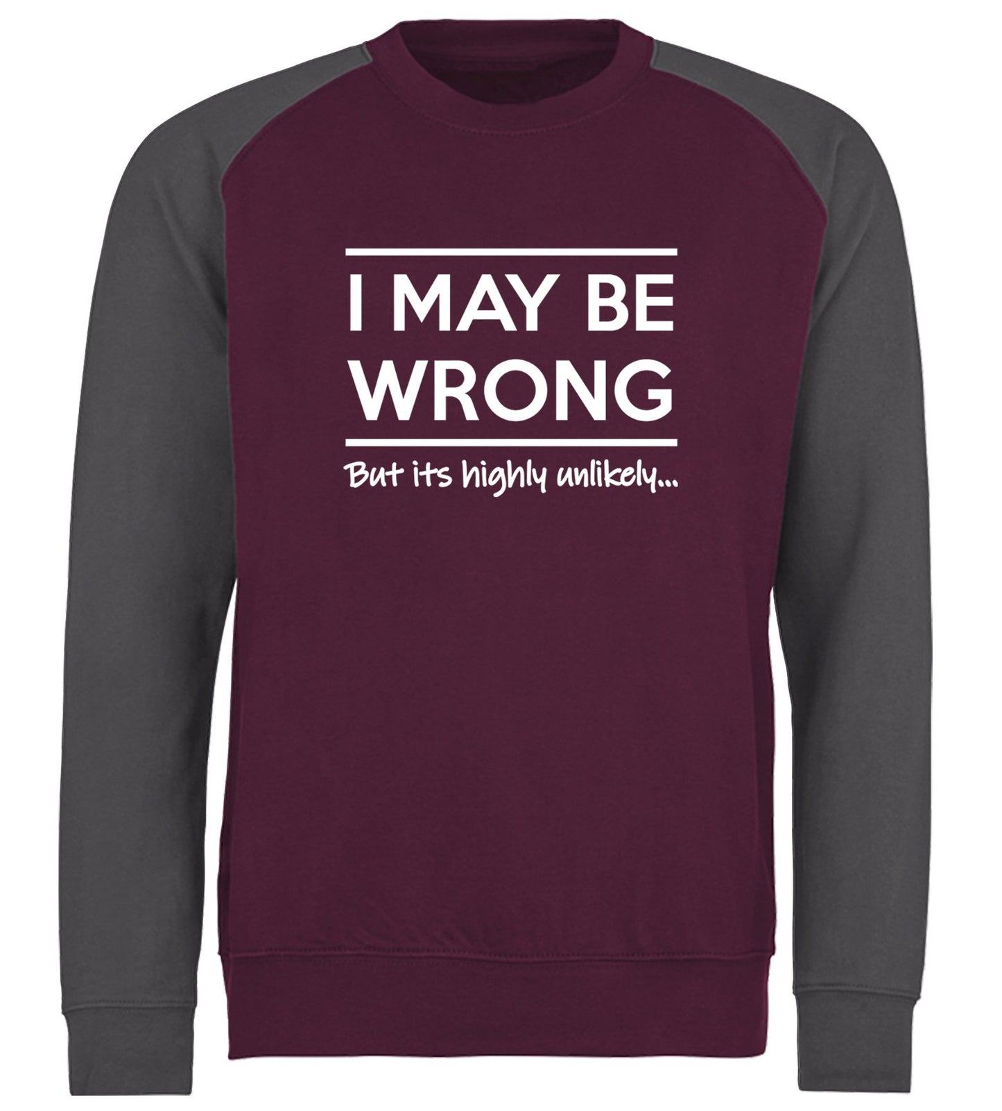 I May Be Wrong Baseball Sweatshirt