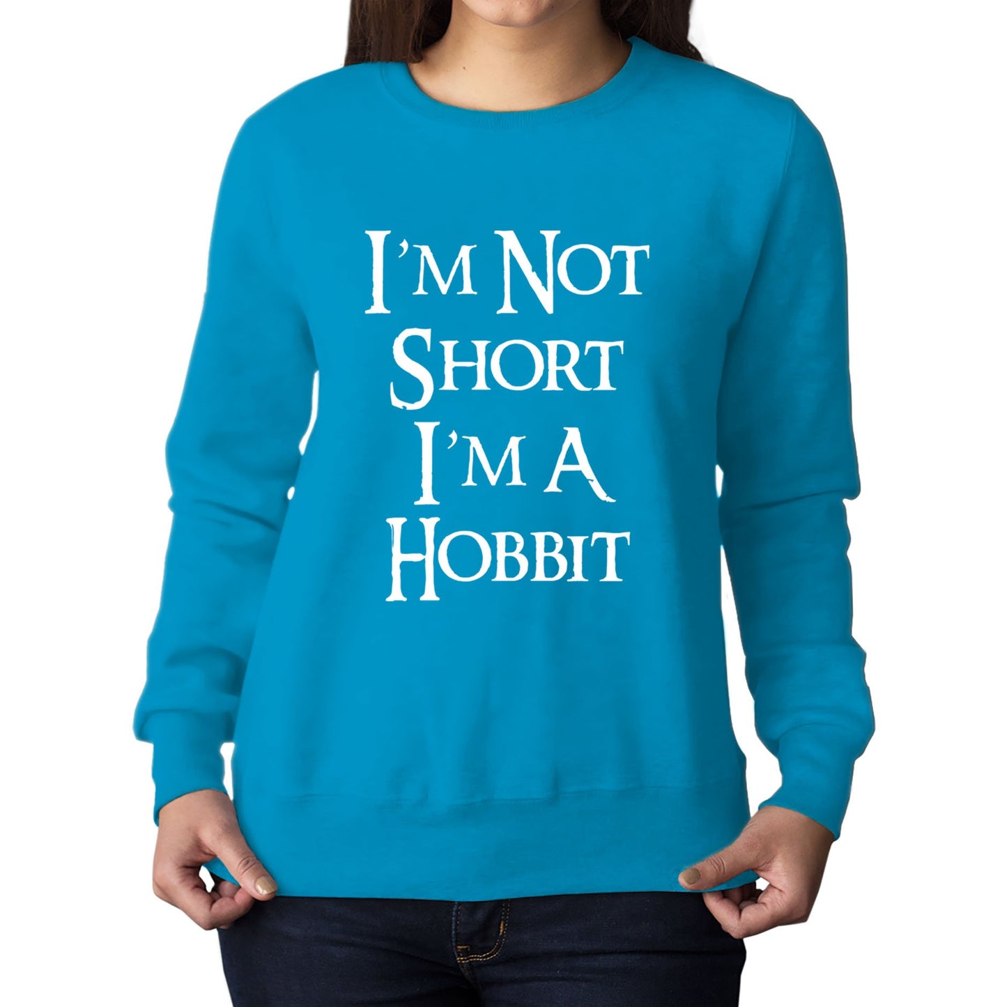 I'm Not Short I'm A Hobbit Womens Sweatshirt