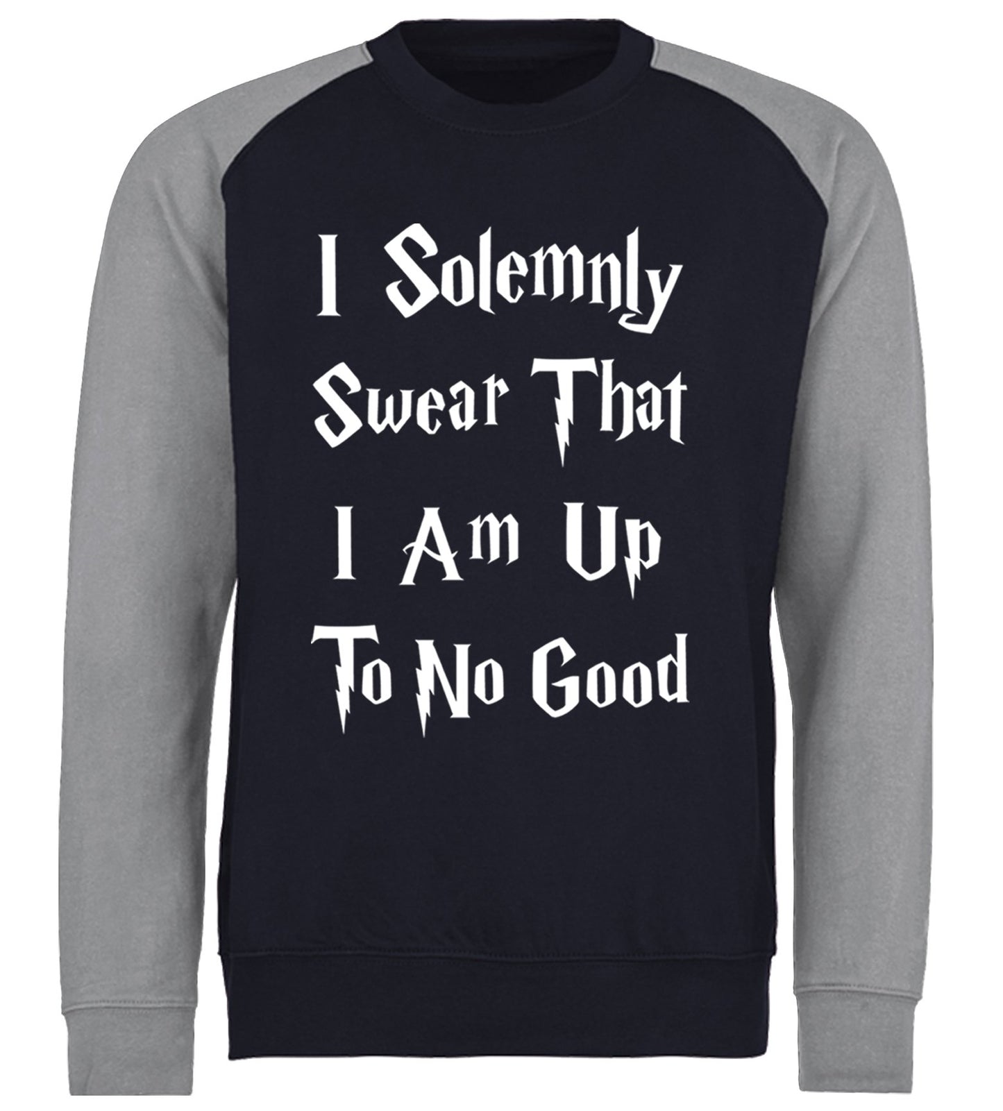 Solemnly Swear Up To No Good Baseball Sweatshirt