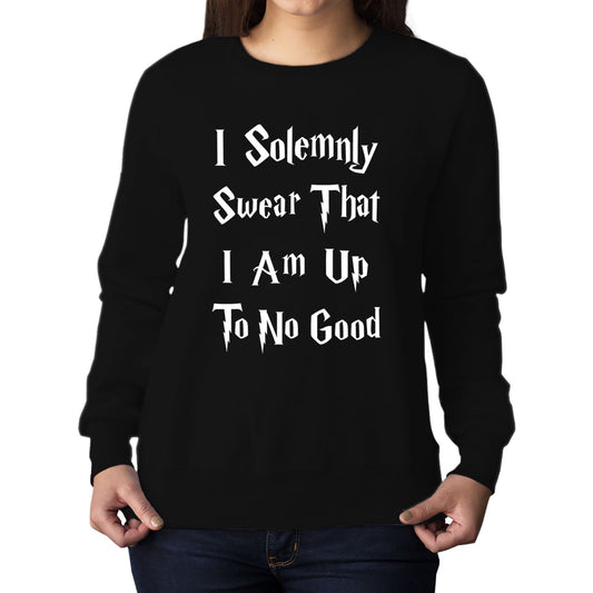 Solemnly Swear Up To No Good Womens Sweatshirt