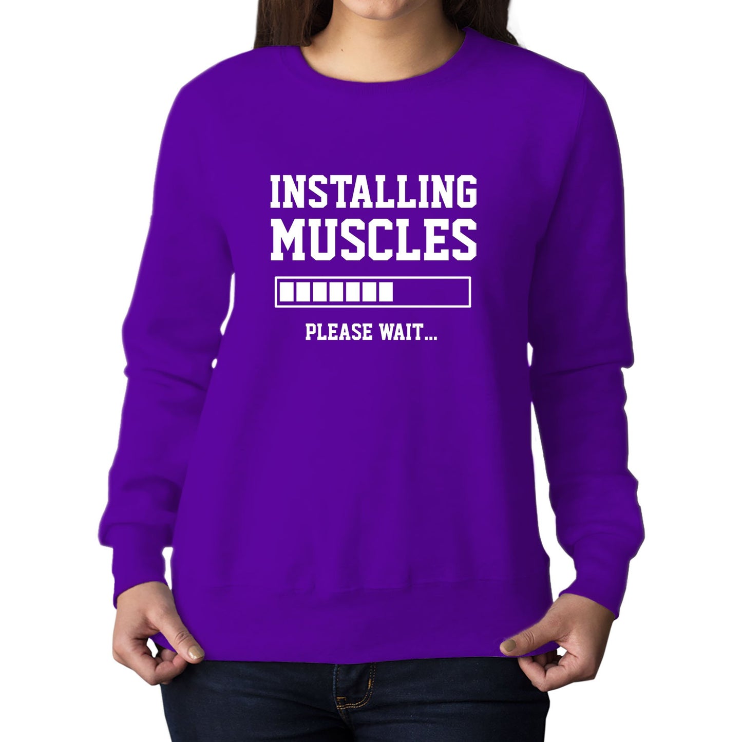 Installing Muscles Womens Sweatshirt