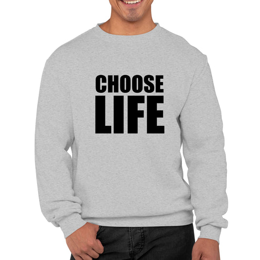 Choose Life Mens Sweatshirt