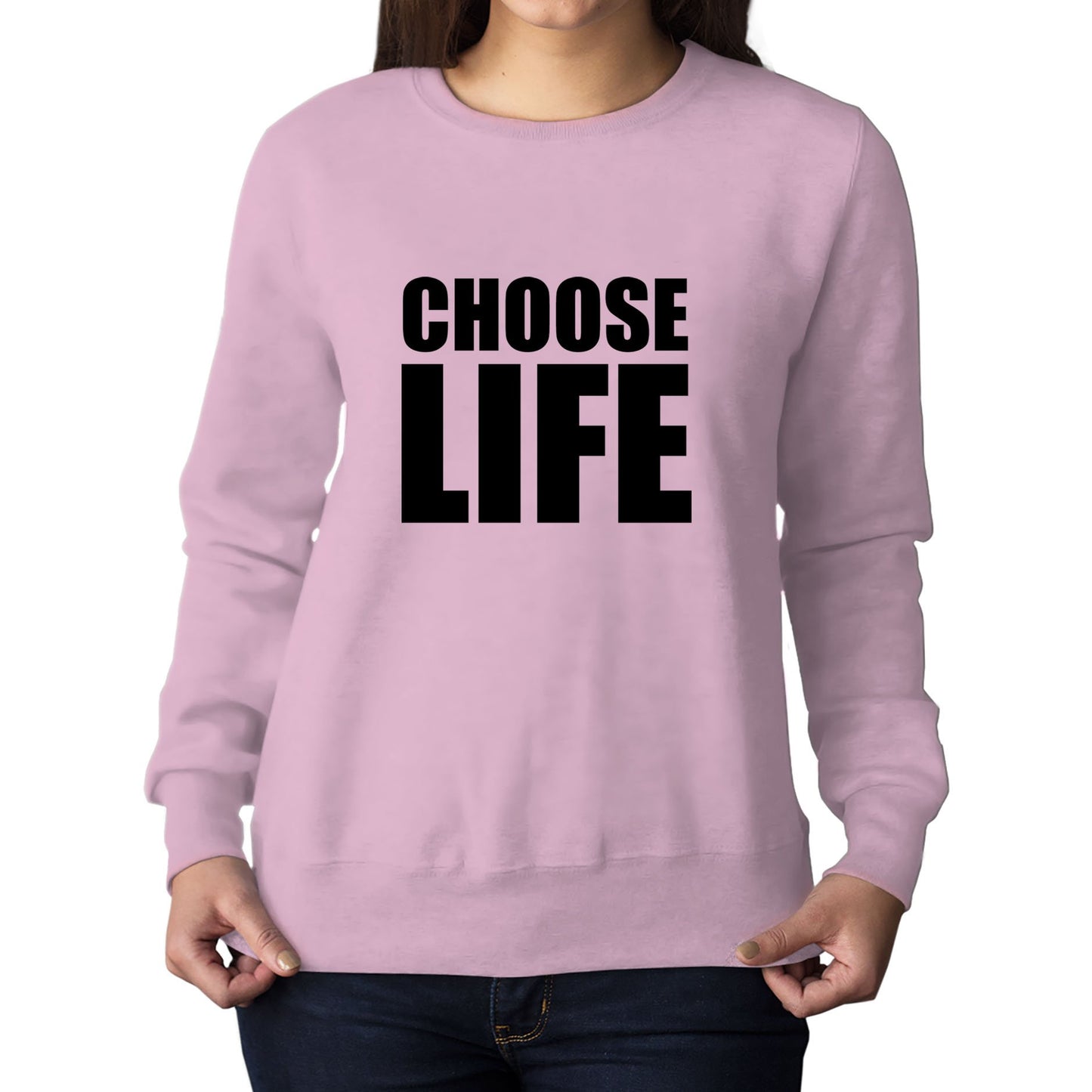 Choose Life Womens Sweatshirt