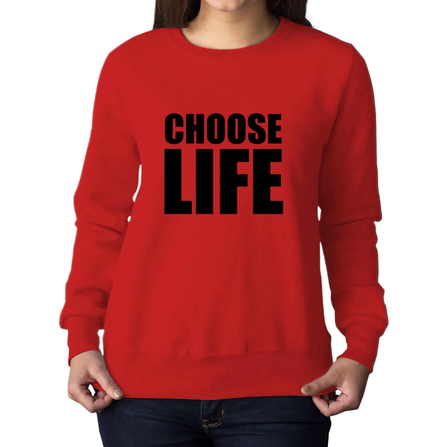 Choose Life Womens Sweatshirt