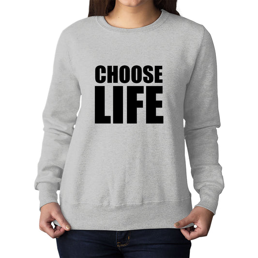 Choose Life Womens Sweatshirt