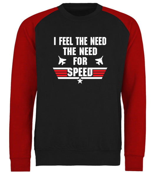 Feel The Need For Speed Baseball Sweatshirt