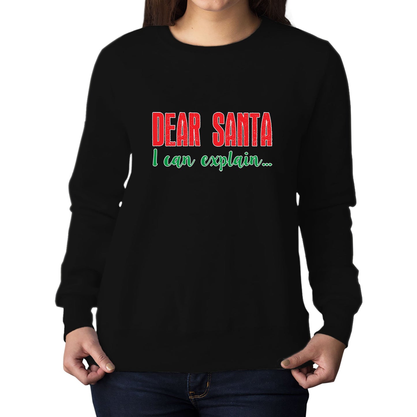 Dear Santa I Can Explain Funny Christmas Womens Sweatshirt